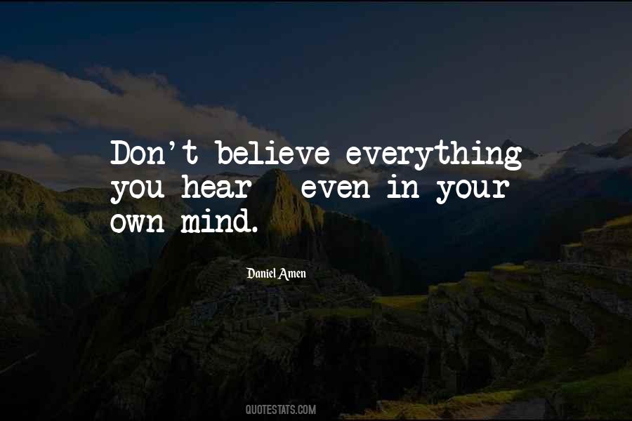 Don't Believe Everything You Hear Quotes #1374172