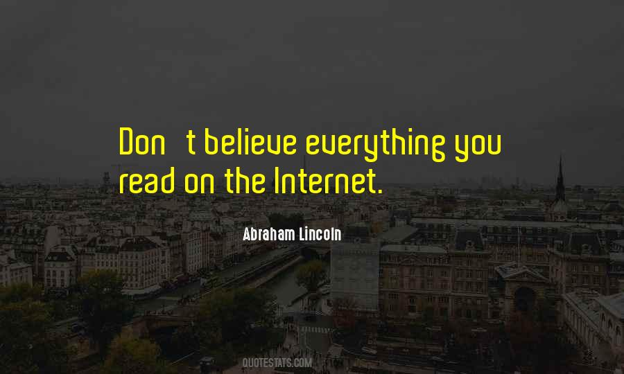 Don't Believe Everything You Read Quotes #369718