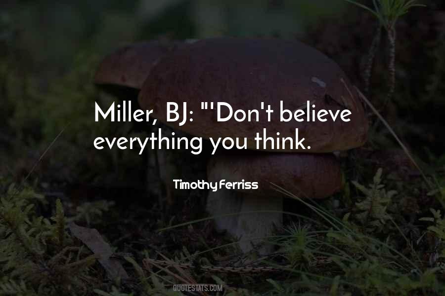 Don't Believe Everything You Think Quotes #44583