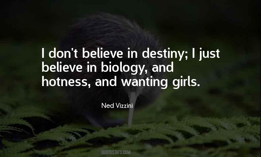 Don't Believe In Destiny Quotes #1230040