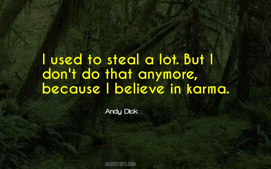 Don't Believe In Karma Quotes #433548