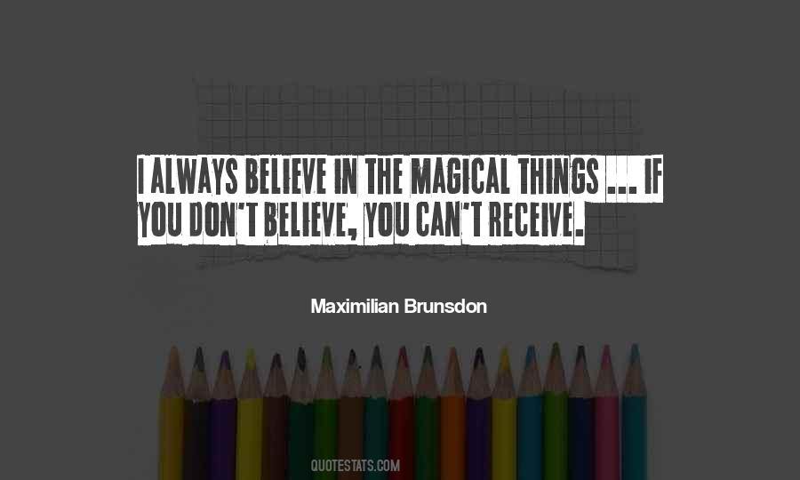 Don't Believe In Magic Quotes #1431317