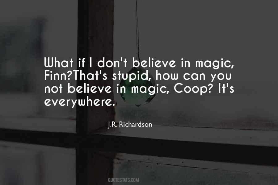 Don't Believe In Magic Quotes #1514733
