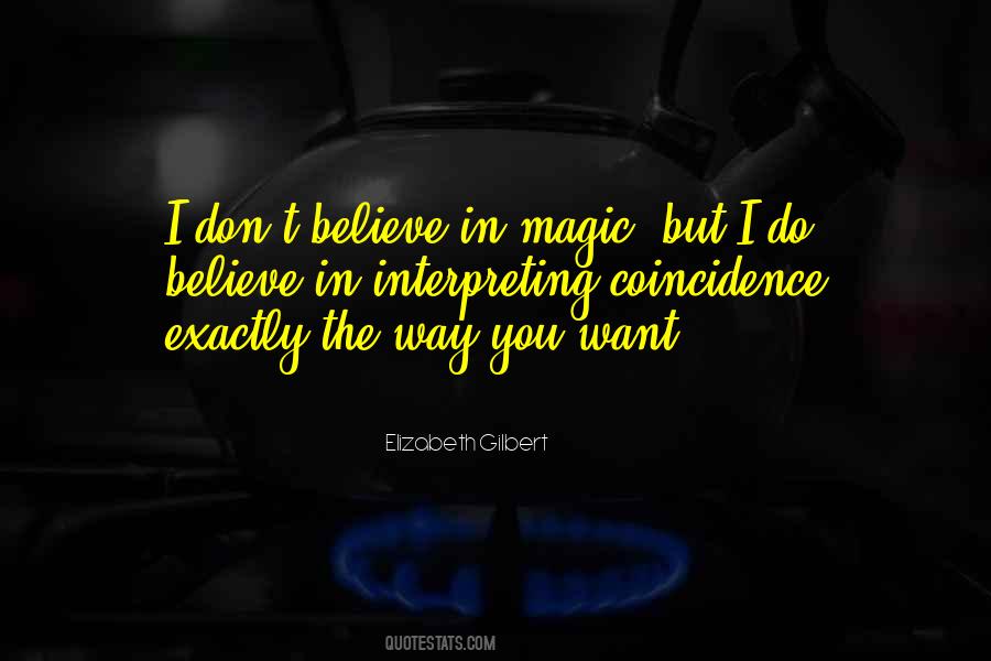 Don't Believe In Magic Quotes #1720666