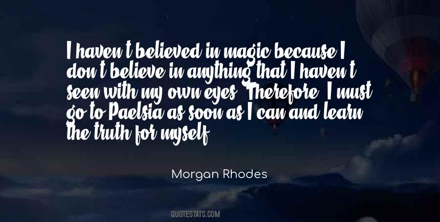 Don't Believe In Magic Quotes #1760239