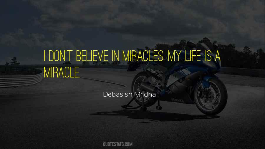 Don't Believe In Miracles Quotes #1120370