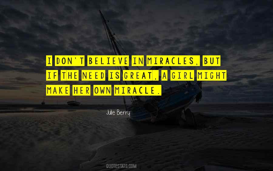 Don't Believe In Miracles Quotes #143652