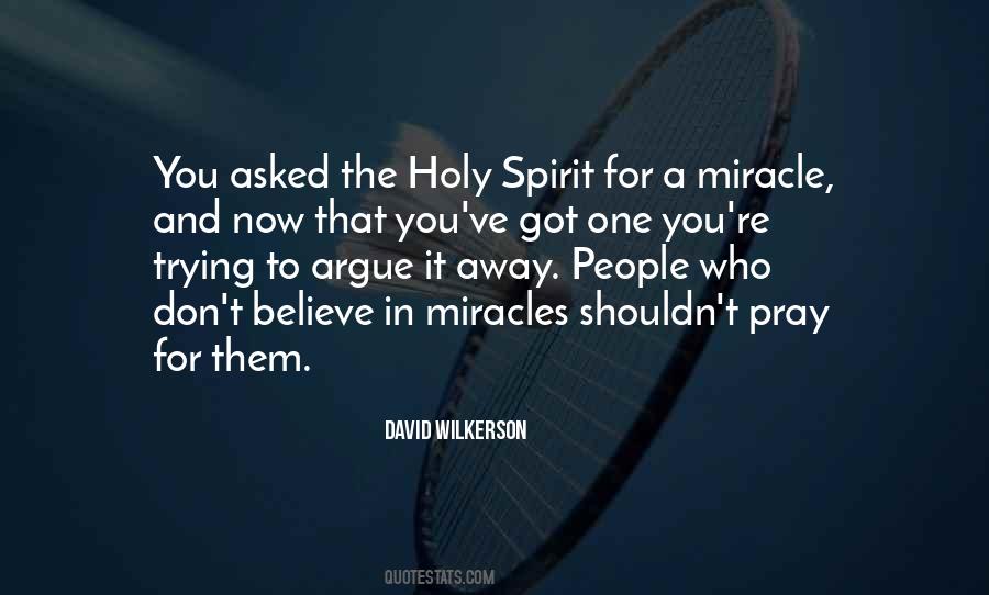 Don't Believe In Miracles Quotes #236173