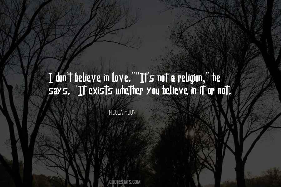 Don't Believe Love Quotes #564932