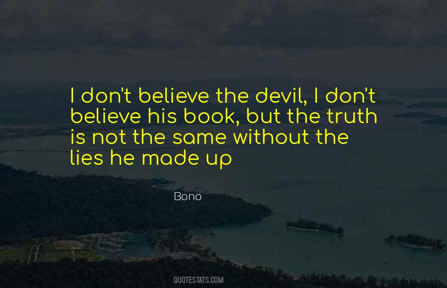 Don't Believe The Truth Quotes #1045823