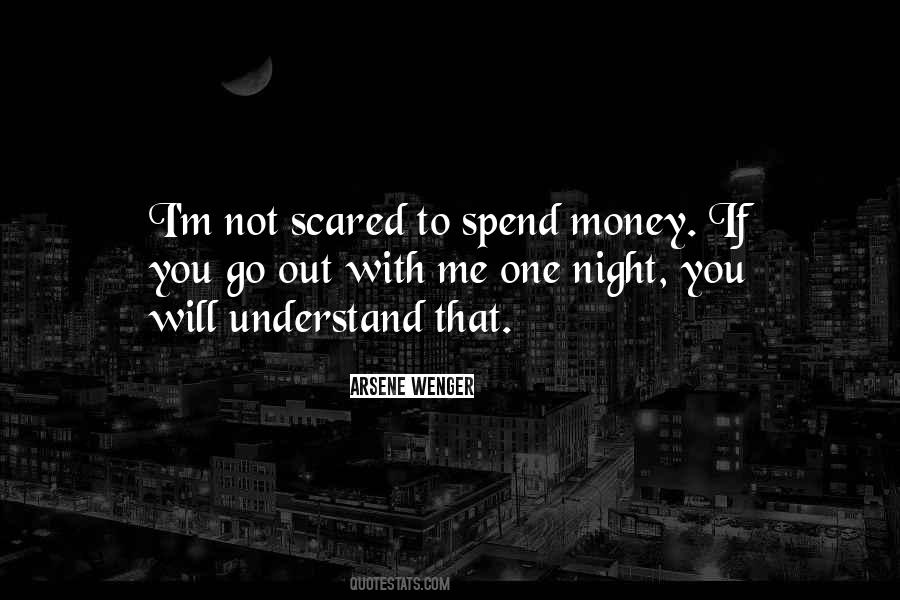 I Spend My Own Money Quotes #259845