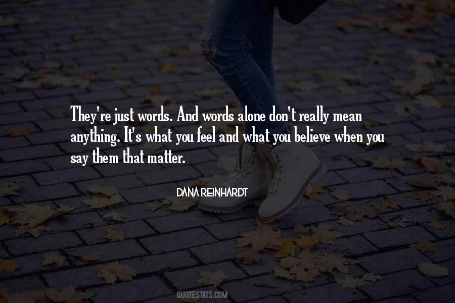 Don't Believe Words Quotes #405331