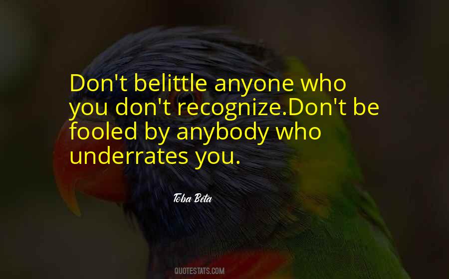 Don't Belittle Yourself Quotes #1457908