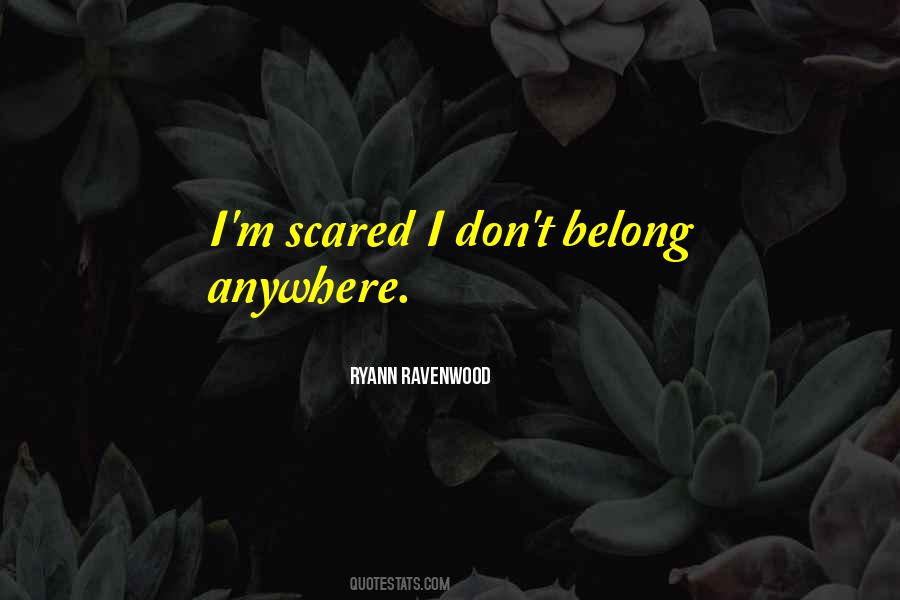 Don't Belong Anywhere Quotes #1253335