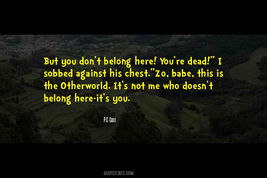 Don't Belong Here Quotes #241642