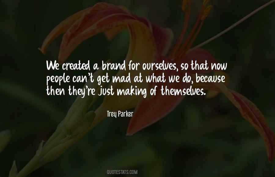 Making Me Mad Quotes #1550557