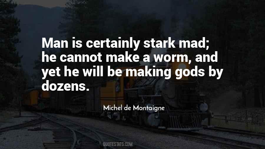 Making Me Mad Quotes #683127