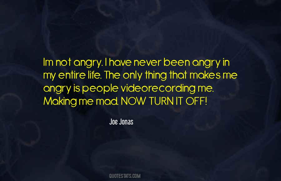 Making Me Mad Quotes #771424