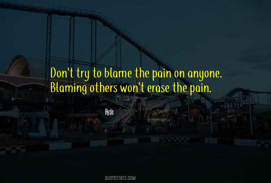 Don't Blame Anyone But Yourself Quotes #785189