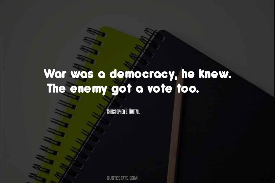 The Enemy Gets A Vote Quotes #1487199