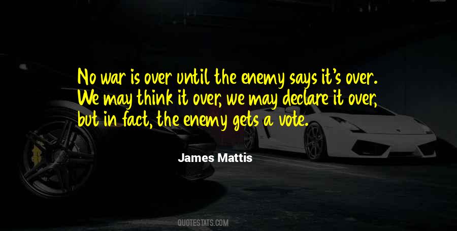 The Enemy Gets A Vote Quotes #770400