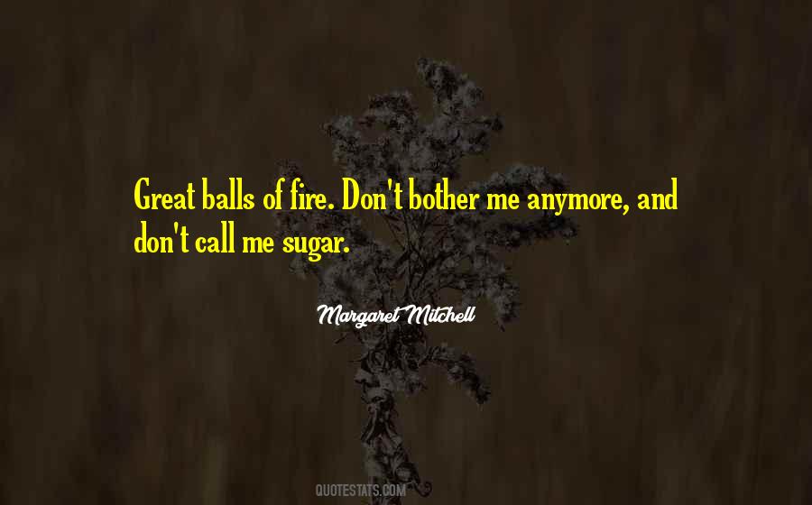 Don't Bother Me Quotes #179831