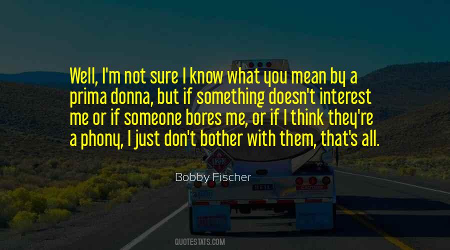 Don't Bother Me Quotes #343363