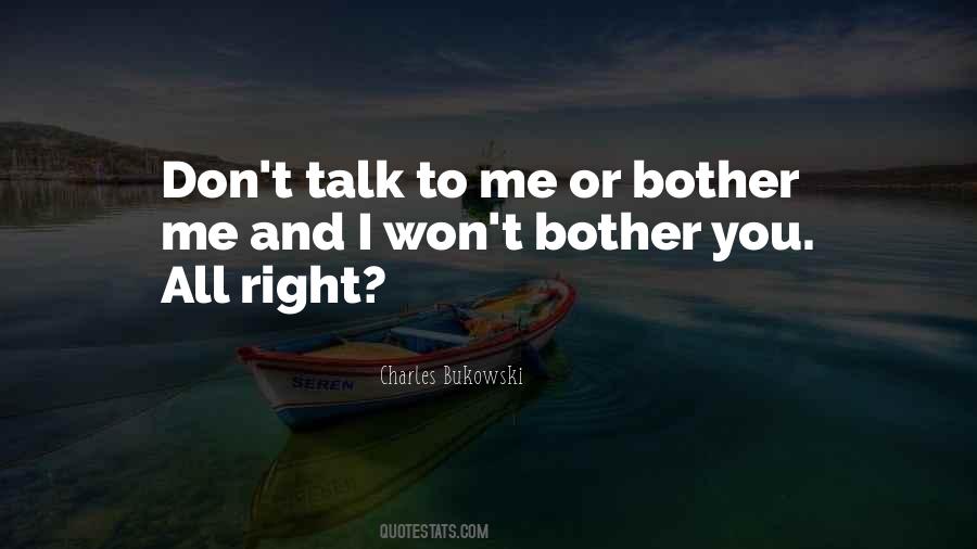 Don't Bother Me Quotes #695736
