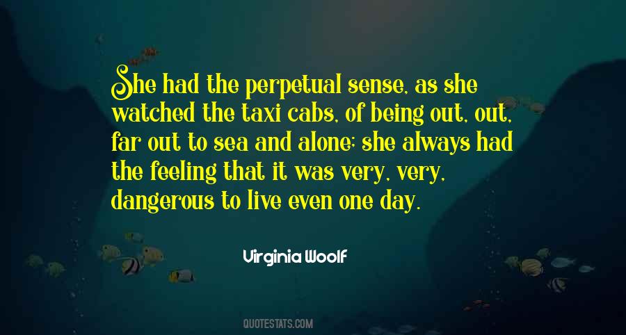 Being Alone For A While Is Dangerous Quotes #1145015