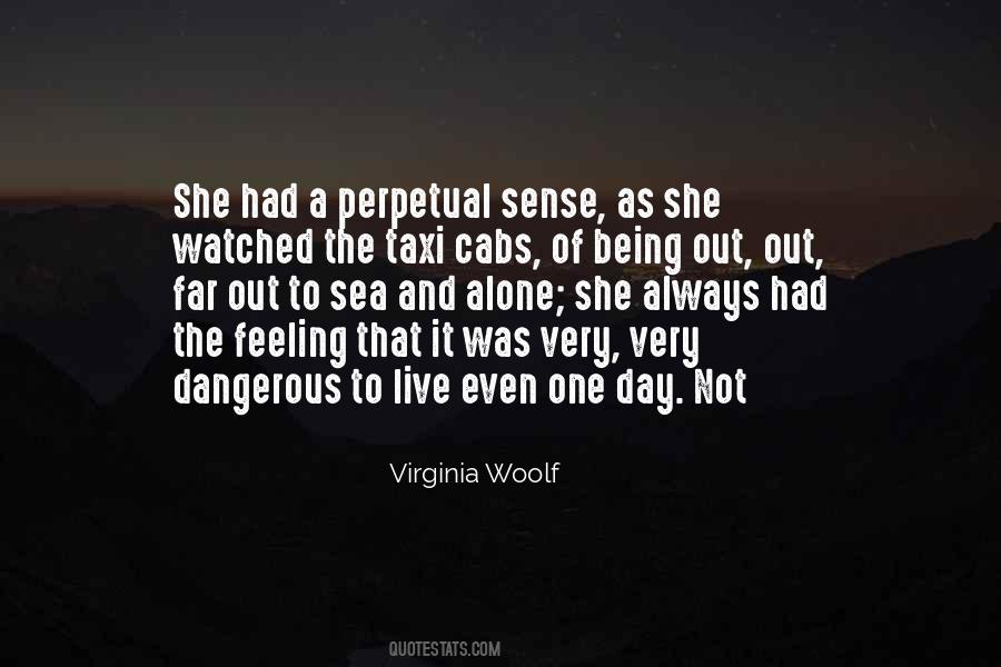 Being Alone For A While Is Dangerous Quotes #185920