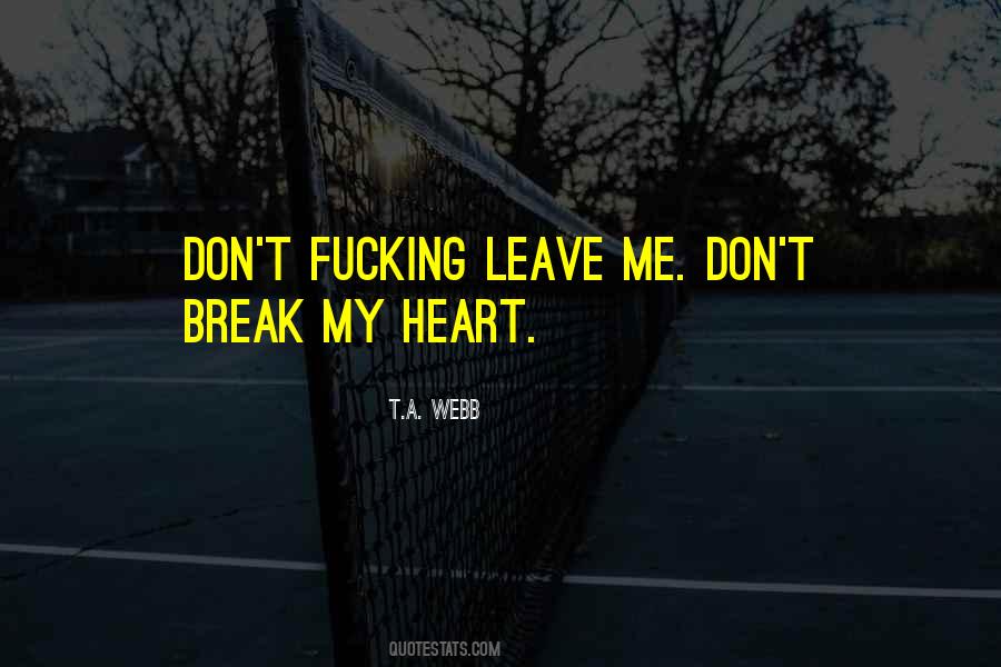 Don't Break My Heart Quotes #1773909