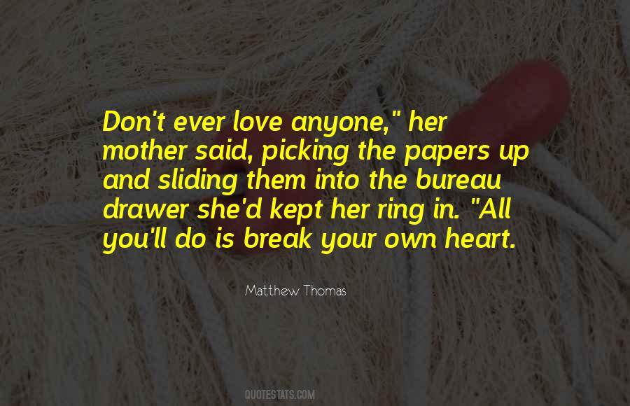 Don't Break Your Heart Quotes #1211553