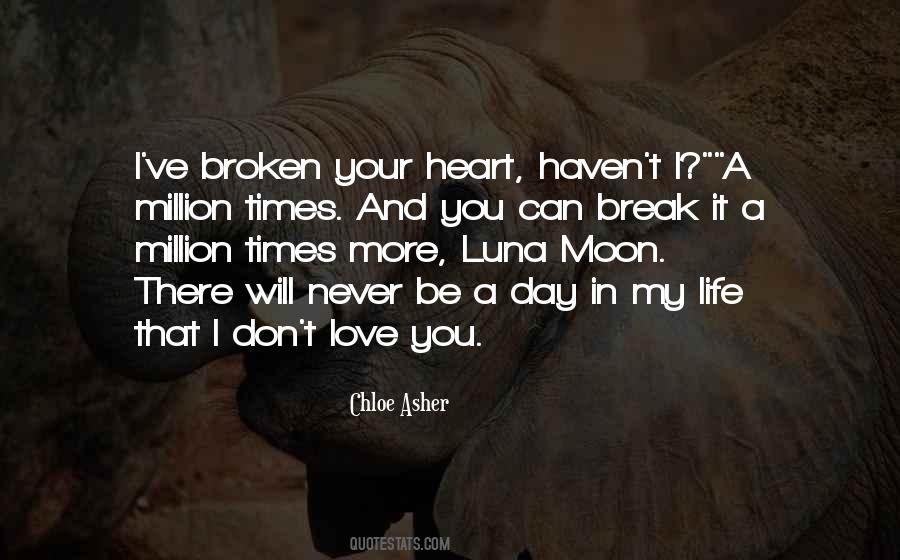 Don't Break Your Heart Quotes #1619382