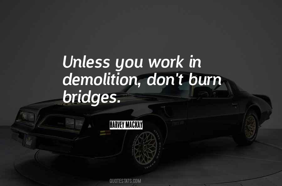 Don't Burn Your Bridges Quotes #1490842