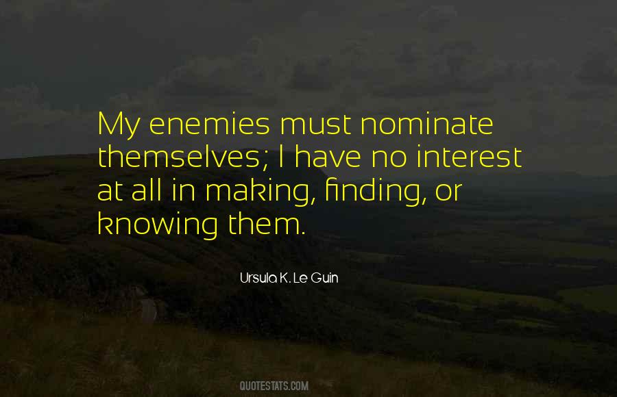 I Have No Enemies Quotes #1082319