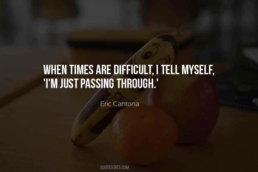 When Times Are Difficult Quotes #1743544