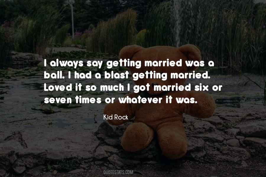 I Was Getting Married Quotes #526933