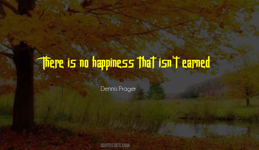 Dennis Prager Happiness Quotes #121340