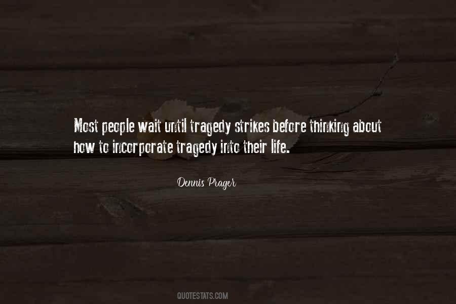 Dennis Prager Happiness Quotes #1328809