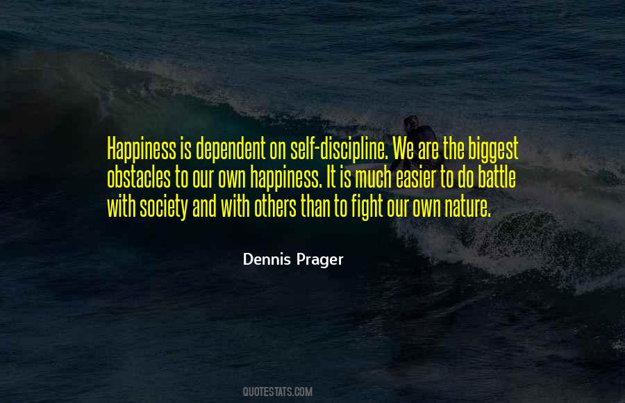 Dennis Prager Happiness Quotes #1404320