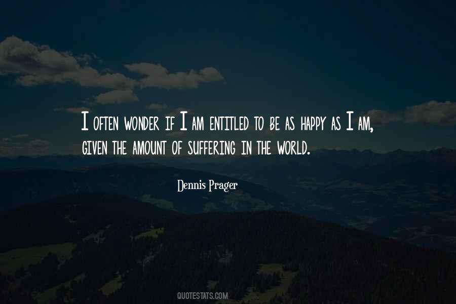 Dennis Prager Happiness Quotes #213227