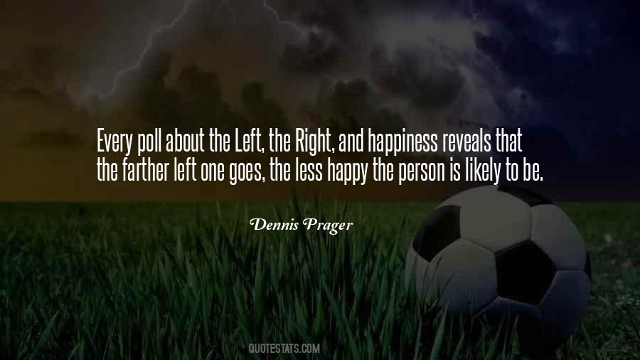 Dennis Prager Happiness Quotes #483065