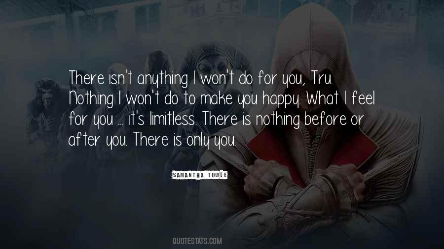 If I Cant Make You Happy Quotes #101148