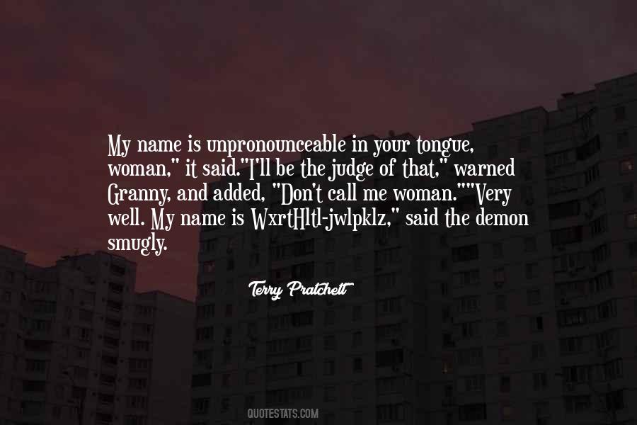 Don't Call Me Out My Name Quotes #316072