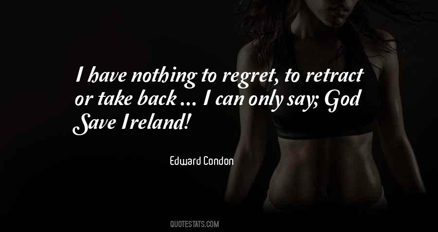I Regret Nothing Quotes #342552