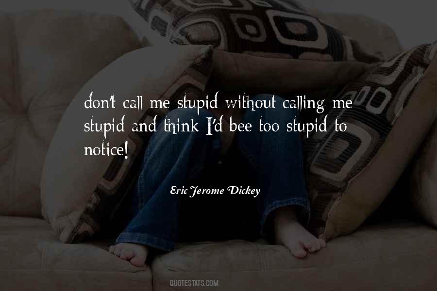 Don't Call Me Stupid Quotes #227268