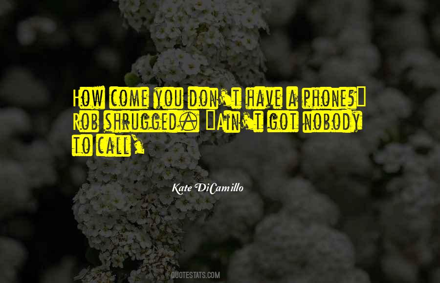 Don't Call My Phone Quotes #1662401