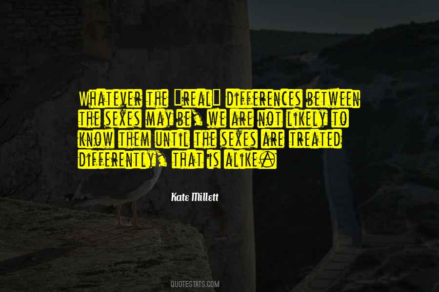 We Are Not Alike Quotes #1255160