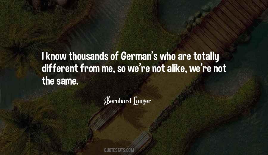 We Are Not Alike Quotes #267523