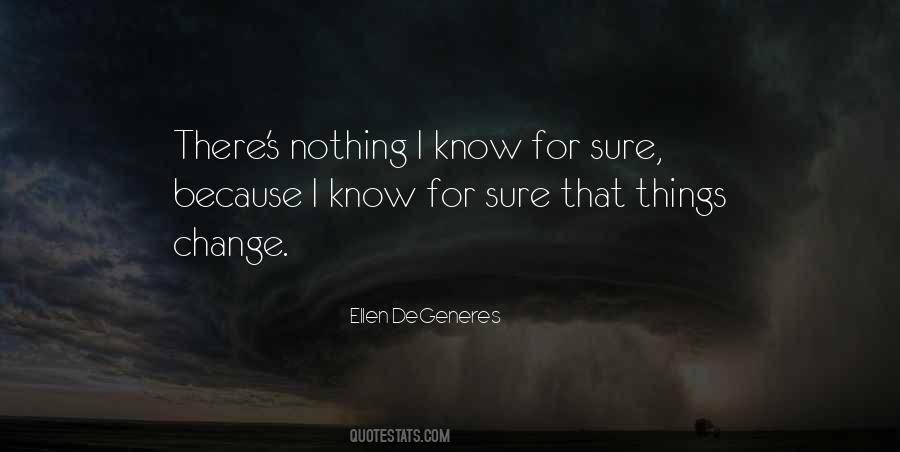 I Know I Know Nothing Quotes #231904